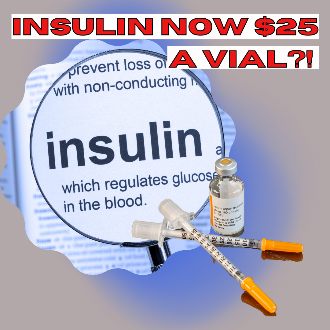 You are currently viewing Insulin soon to be  $25 a vial?!
